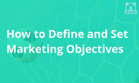 How to Set Marketing Objectives: A Complete Guide for Small Businesses
