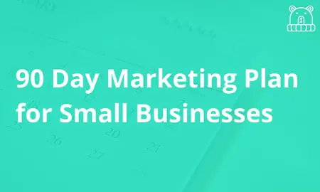 90 Day Marketing Plan for small businesses